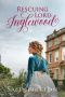 [Inglewood 01] • Rescuing Lord Inglewood · A Regency Romance